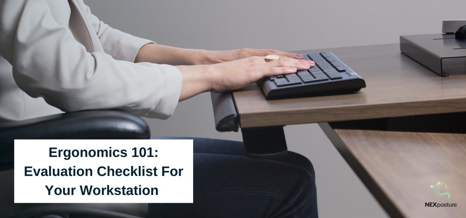 Ergonomics 101: Evaluation Checklist For Your Workstation
