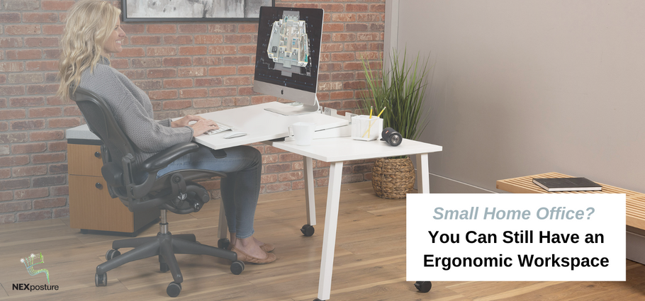 Small Home Office? You Can Still Have an Ergonomic Workspace
