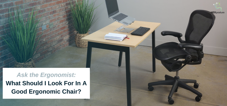 Ask the Ergonomist: What Should I Look For In A Good Ergonomic Chair?